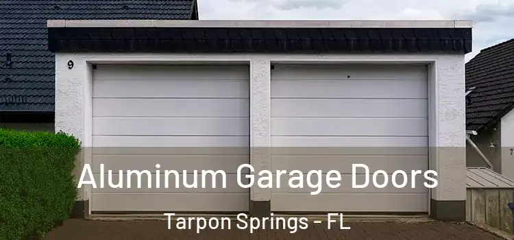  Aluminum Garage Doors Tarpon Springs - FL