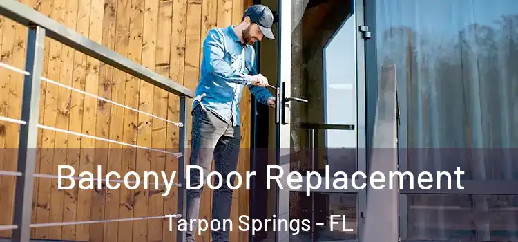  Balcony Door Replacement Tarpon Springs - FL