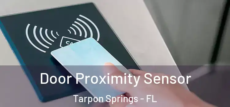  Door Proximity Sensor Tarpon Springs - FL