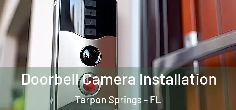  Doorbell Camera Installation Tarpon Springs - FL