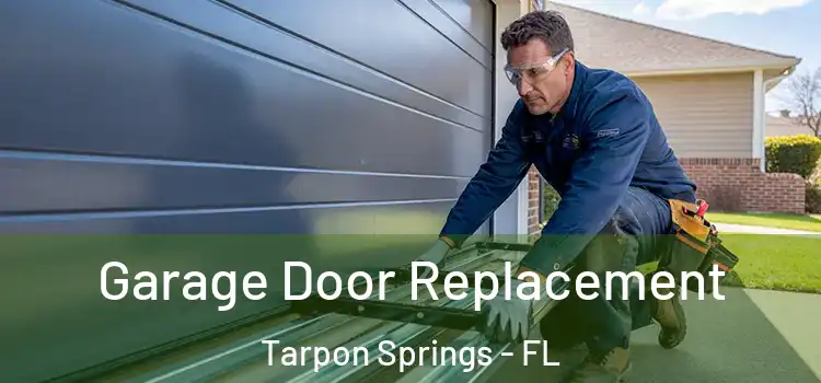  Garage Door Replacement Tarpon Springs - FL