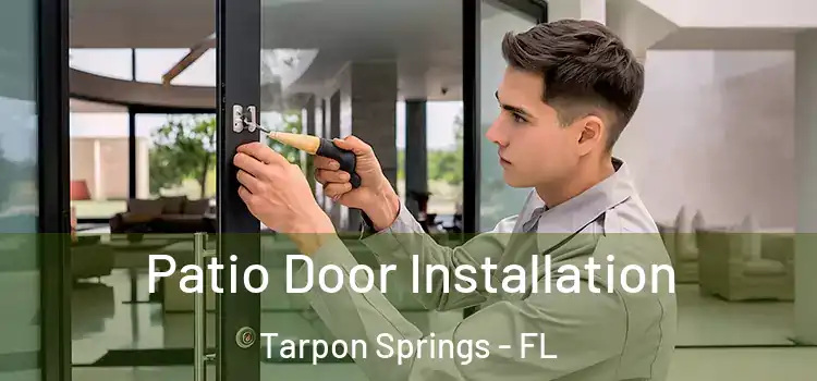 Patio Door Installation Tarpon Springs - FL