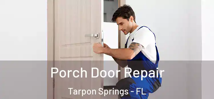  Porch Door Repair Tarpon Springs - FL