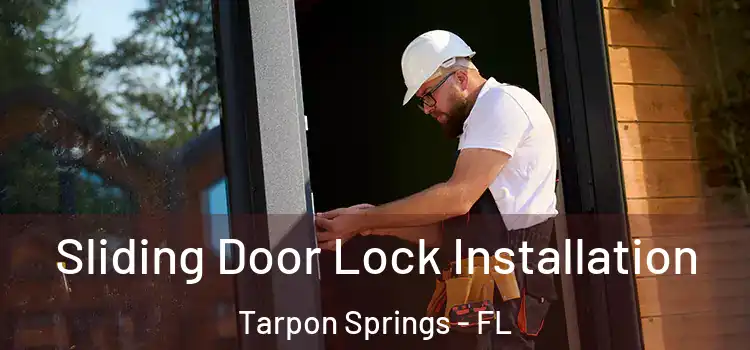 Sliding Door Lock Installation Tarpon Springs - FL